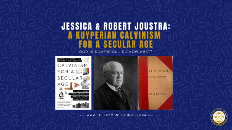 Joustra Kuyper Lectures Calvinism Secular Age