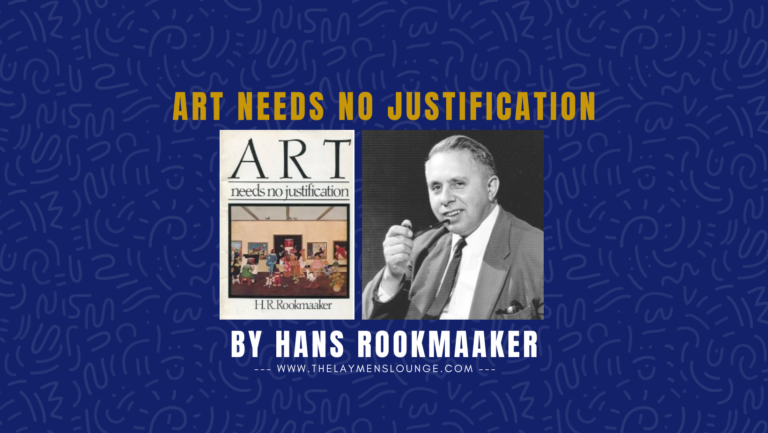 Art Needs no Justification Hans Rookmaaker