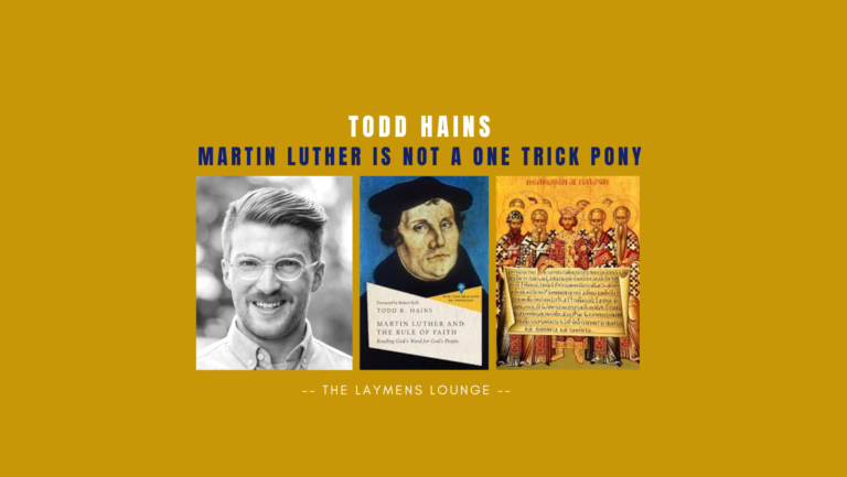 Todd Hains Martin Luther Rule of Faith
