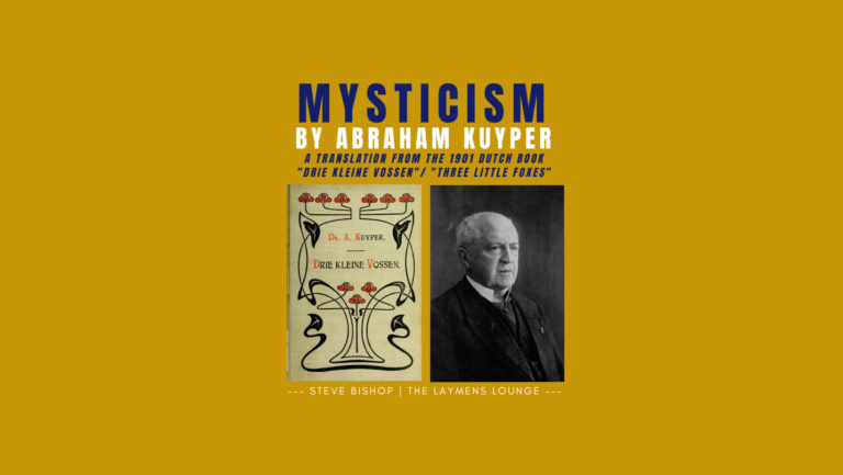 Abraham Kuyper Mysticism Translation three little foxes