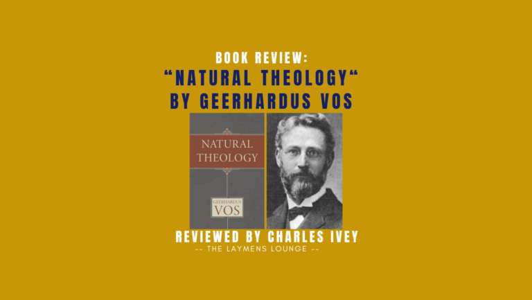 Geerhardus Vos Natural Theology Neo-Calvinism book review
